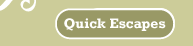 [Quick Escapes]