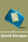 [Quick Escapes]